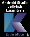 Smyth, Neil - Android Studio Jellyfish Essentials - Kotlin Edition