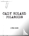 Noland, Cady - Cady Noland