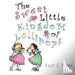 Hamm, Susan - The Sweet Little Kingdom of Lollipops