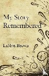 Brown, Lamon - My Story Remembered