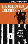 White, Lionel - The Mexico Run / Jailbreak