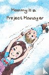 Lin, Mei Yin - Mommy Is a Project Manager