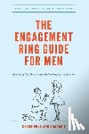 Khordipour, Michael - The Engagement Ring Guide For Men: Everything You Should Know Before Popping The Question