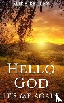 Kelley, Mike - Hello God, It's Me Again