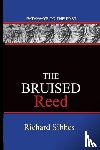Sibbes, Richard - The Bruised Reed