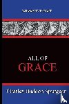 Spurgeon, Charles Haddon - All Of Grace