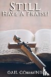 Comminie, Gail - Still Have A Praise!