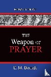 Bounds, Edward M - The Weapon of Prayer