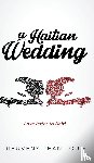 Jean Louis, Dieuveny - A Haitian Wedding