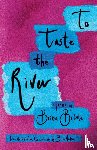Biole, Baiba - To Taste the River