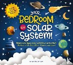 Sheldon-Dean, Hannah - Your Bedroom is a Solar System!