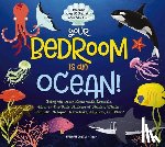 Sheldon-Dean, Hannah - Your Bedroom is an Ocean!
