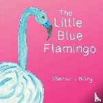 Mokry, Shannon L - The Little Blue Flamingo