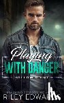 Edwards, Riley - Playing With Danger