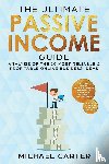 Carter, Michael - The Ultimate Passive Income Guide