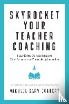 Sonbert, Michael Cary - Skyrocket Your Teacher Coaching