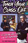 Reynolds, Cj - Teach Your Class Off