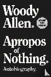 Allen, Woody - Apropos of Nothing