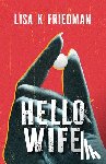 Friedman, Lisa K. - Hello Wife