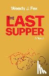 Fox, Wendy J. - The Last Supper