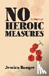 Danger, Jessica - No Heroic Measures
