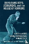 Chambers II, John W. - Bang-Bang Boys, Jedburghs, and the House of Horrors