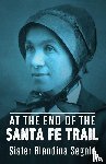 Segale, Blandina - At the End of the Santa Fe Trail