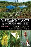 Chadde, Steve W - Wetland Plants of the Upper Midwest
