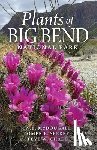 McDougall, Walter B. - Plants of Big Bend National Park: A Guide to the Trees, Shrubs, Wildflowers, Cacti, and Ferns of the Big Bend Region of Texas