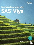 SAS INSTITUTE INC. - Machine Learning with SAS Viya