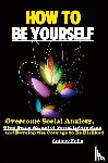 Antony, Felix - How To Be Yourself
