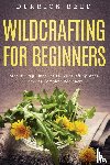 Reed, Derrick - Wildcrafting For Beginners