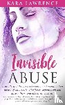 Lawrence, Kara - Invisible Abuse