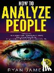 James, Ryan - How to Analyze People