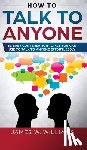 W Williams, James - How To Talk To Anyone