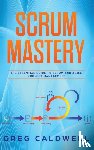 Caldwell - Scrum Mastery