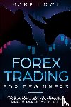 Lowe, Mark - Forex Trading for Beginners
