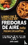 Evans, Mark - Libro de cocina de freidoras de aire para principiantes