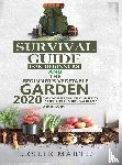 Martin, Leslie - Survival Guide for Beginners and The Beginner's Vegetable Garden 2020