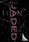 Tijan - Still Jaded (Jaded Series Book 2 Hardcover)