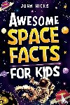 Hicks, John - Awesome Space Facts for Kids