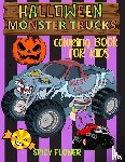 Flower, Spicy - Halloween monster trucks coloring book for kids ages 4-8