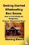 Merrill, Fleming - Getting Started Wholesaling Real Estate