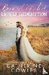 Cowles, Catherine - Beautifully Broken Redemption