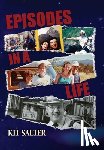 Salter, Kit - Episodes in a Life