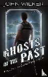 Wilker, John - Ghosts of the Past