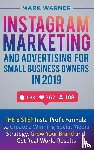 Warner, Mark - Instagram Marketing and Advertising for Small Business Owners in 2019