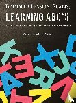McKay, Autumn - Toddler Lesson Plans - Learning ABC's