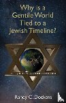 Dockens, Randy C - Why Is a Gentile World Tied to a Jewish Timeline?