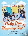 Ward, Karyn - Why Does Mummy Cry?